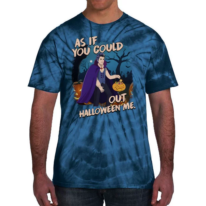 As If You Could Out Halloween Funny Vampire Tie-Dye T-Shirt