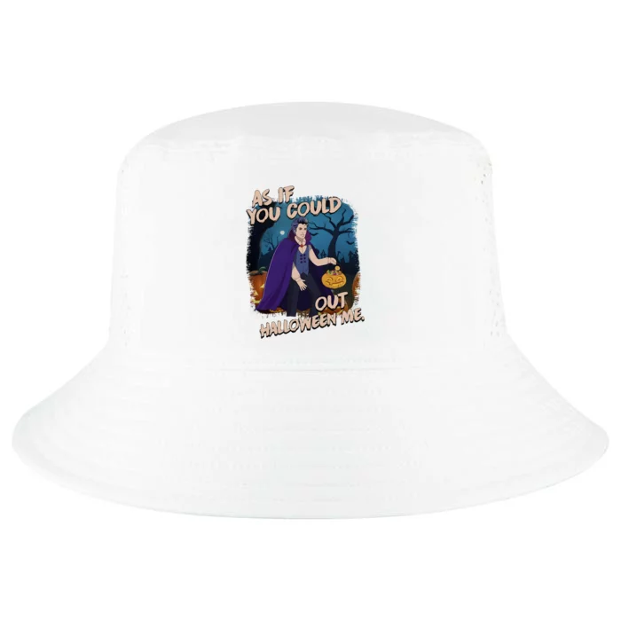 As If You Could Out Halloween Funny Vampire Cool Comfort Performance Bucket Hat