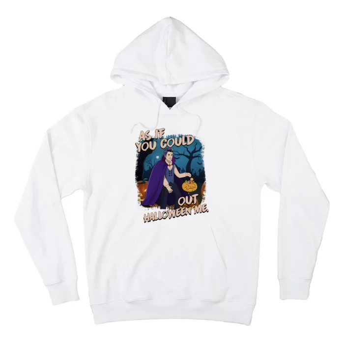 As If You Could Out Halloween Funny Vampire Hoodie