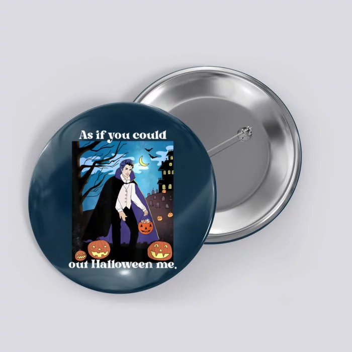 As If You Could Out Halloween Button