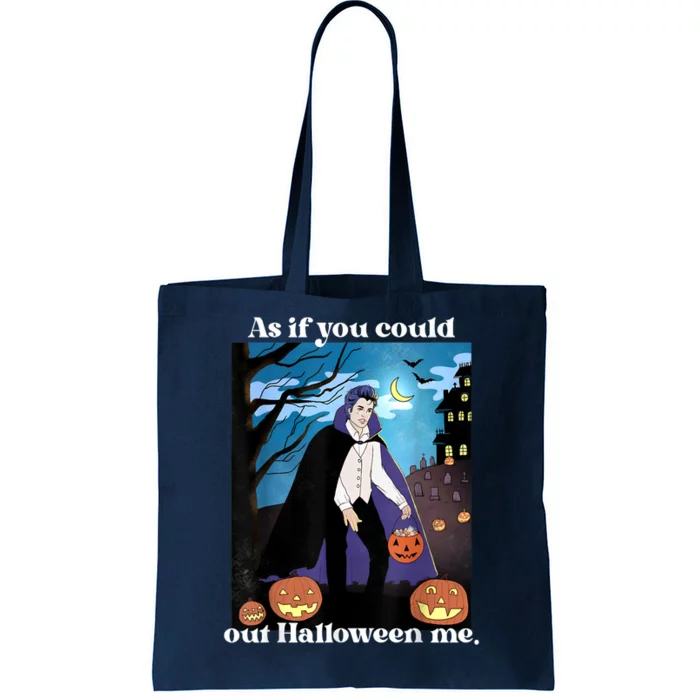 As If You Could Out Halloween Tote Bag