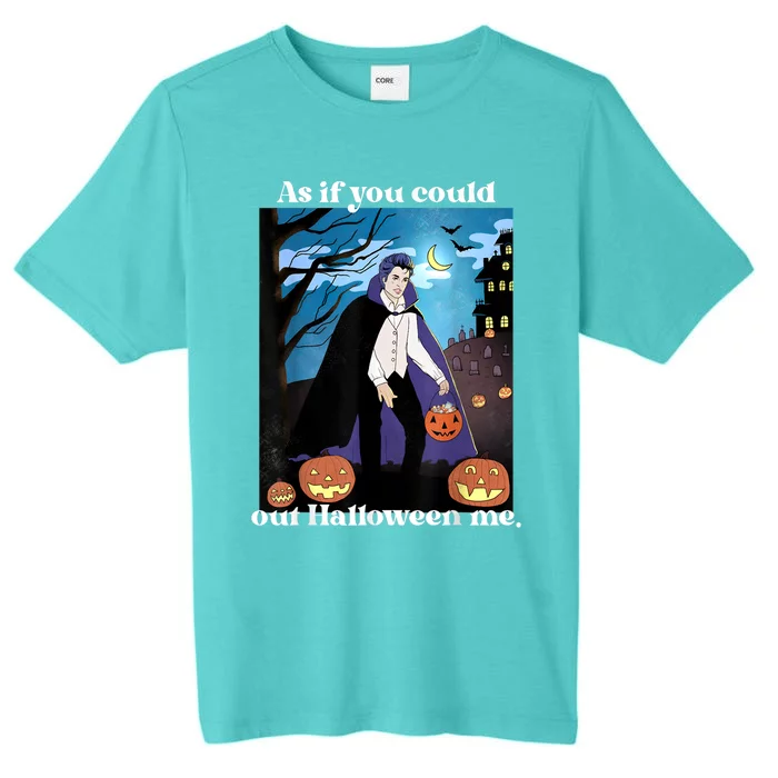 As If You Could Out Halloween ChromaSoft Performance T-Shirt