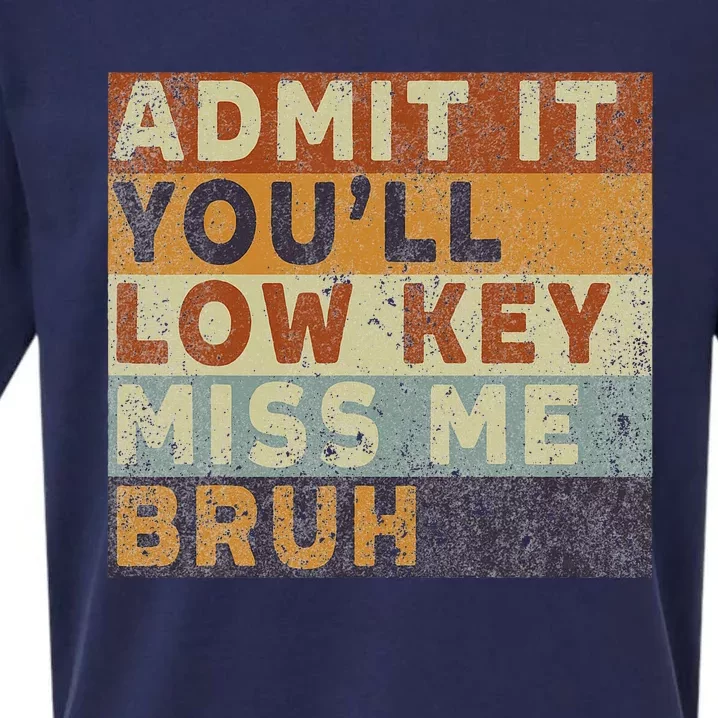 Admit It Youll Low Key Miss Me Bruh Sueded Cloud Jersey T-Shirt