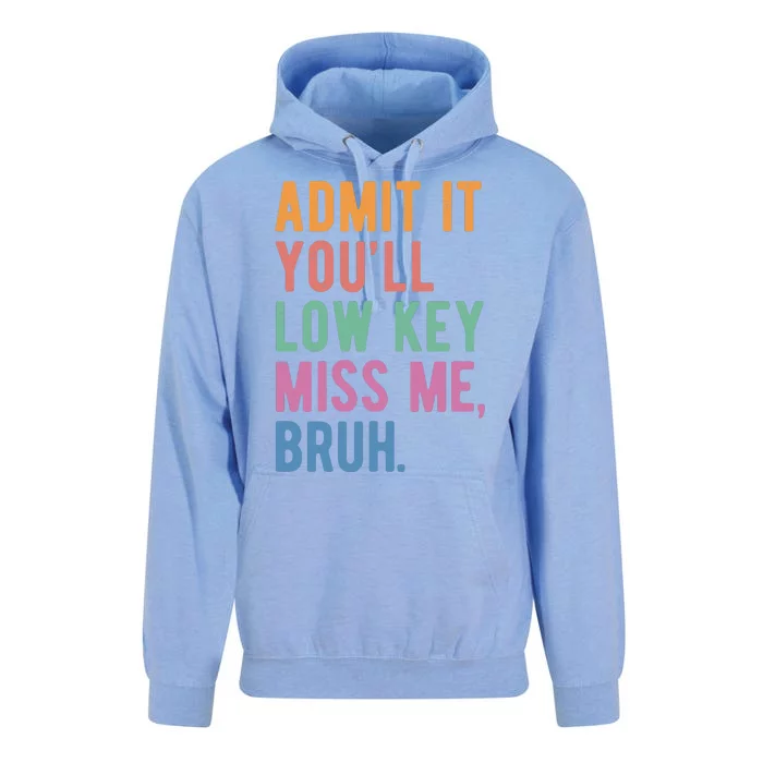 Admit It Youll Low Key Miss Me Bruh Funny Teacher Gift Unisex Surf Hoodie