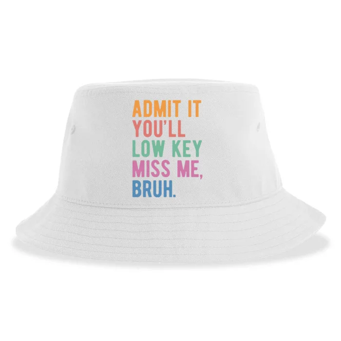 Admit It Youll Low Key Miss Me Bruh Funny Teacher Gift Sustainable Bucket Hat