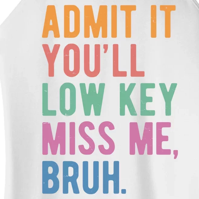 Admit It Youll Low Key Miss Me Bruh Funny Teacher Gift Women’s Perfect Tri Rocker Tank