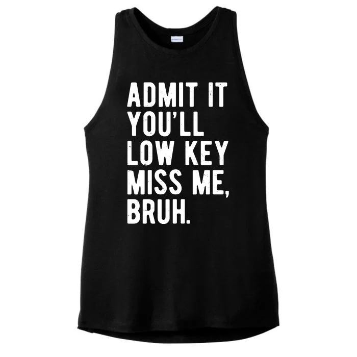 Admit It Youll Low Key Miss Me Bruh Funny Teacher Summer Ladies Tri-Blend Wicking Tank