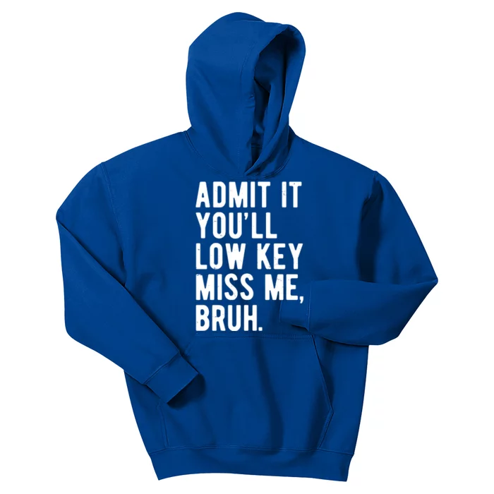 Admit It Youll Low Key Miss Me Bruh Funny Teacher Summer Kids Hoodie