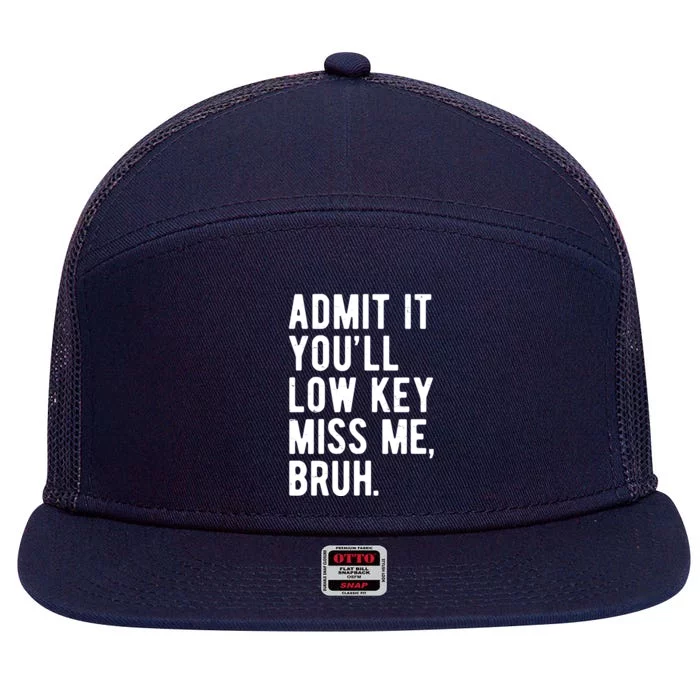 Admit It Youll Low Key Miss Me Bruh Funny Teacher Summer 7 Panel Mesh Trucker Snapback Hat