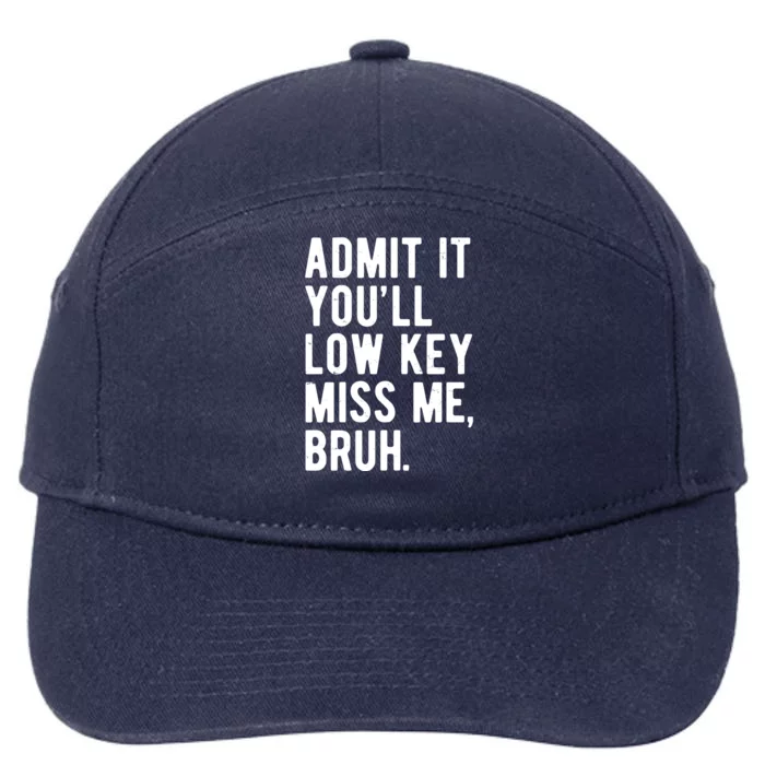 Admit It Youll Low Key Miss Me Bruh Funny Teacher Summer 7-Panel Snapback Hat