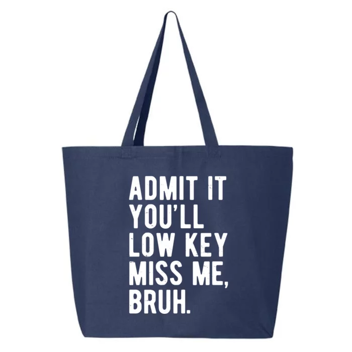 Admit It Youll Low Key Miss Me Bruh Funny Teacher Summer 25L Jumbo Tote