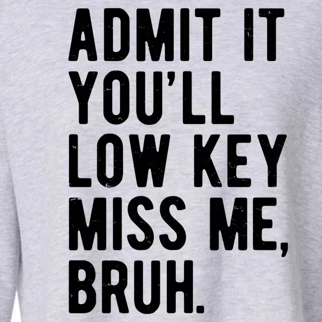 Admit It Youll Low Key Miss Me Bruh Funny Teacher Summer Cropped Pullover Crew