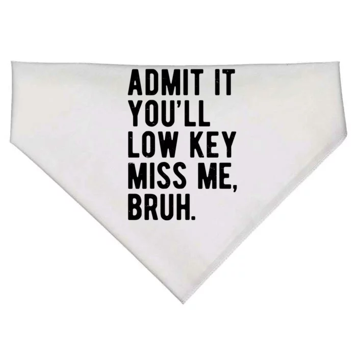 Admit It Youll Low Key Miss Me Bruh Funny Teacher Summer USA-Made Doggie Bandana