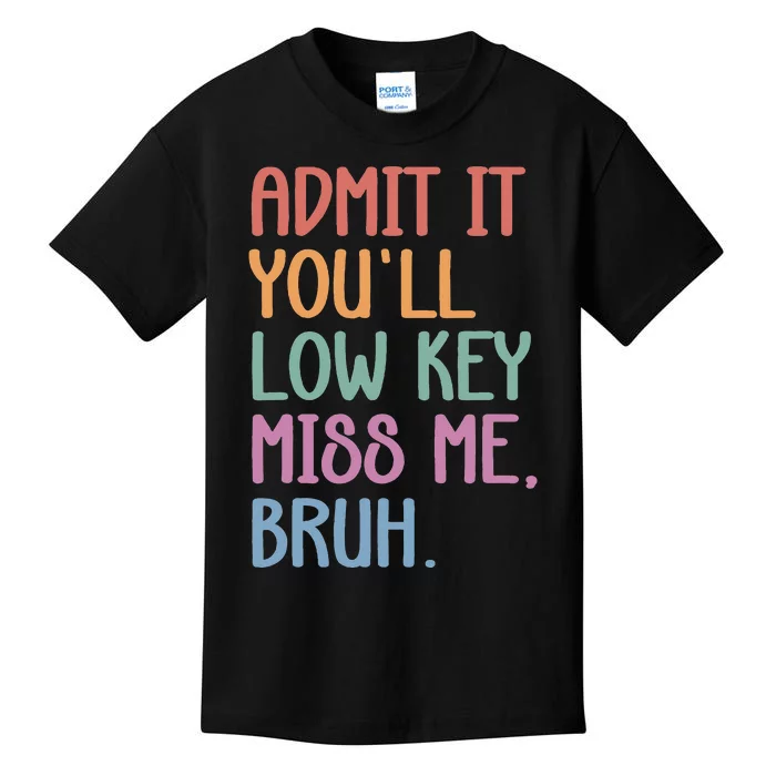 Admit It YouLl Low Key Miss Me Funny Summer Break Kids T-Shirt