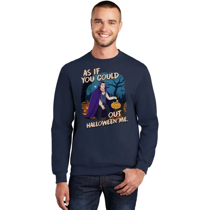 As If You Could Out Halloween Vampire Costume Edward Tall Sweatshirt