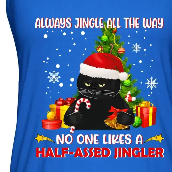 Always Jingle All The Way No One Likes Half Assed Jingle Meaningful Gift Ladies Essential Flowy Tank