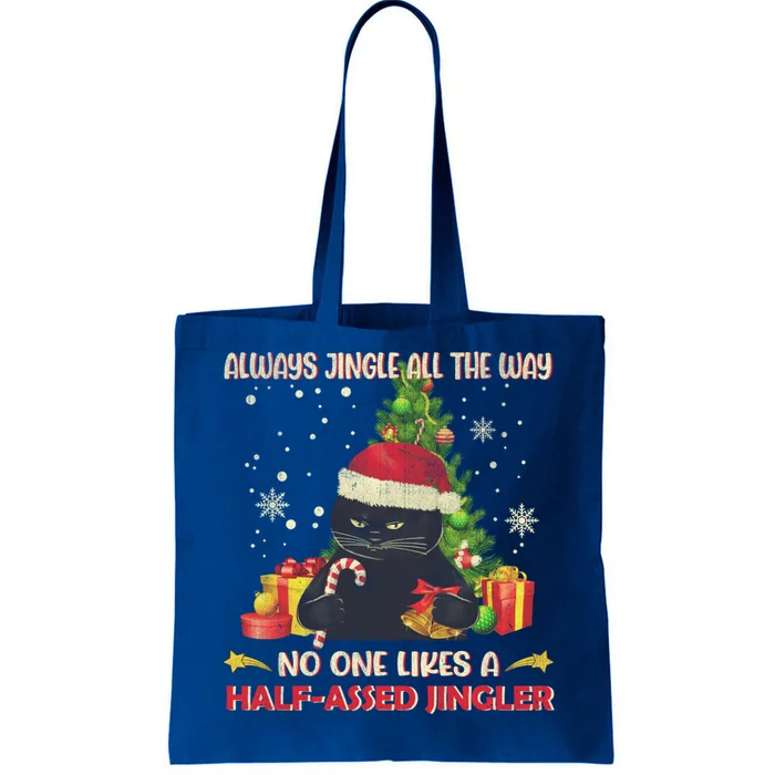 Always Jingle All The Way No One Likes Half Assed Jingle Gift Tote Bag