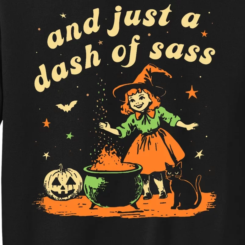 And Just A Dash Of Sass Baby Halloween Witch Tall Sweatshirt