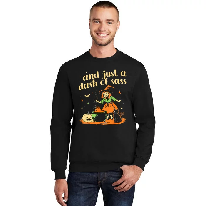 And Just A Dash Of Sass Baby Halloween Witch Tall Sweatshirt