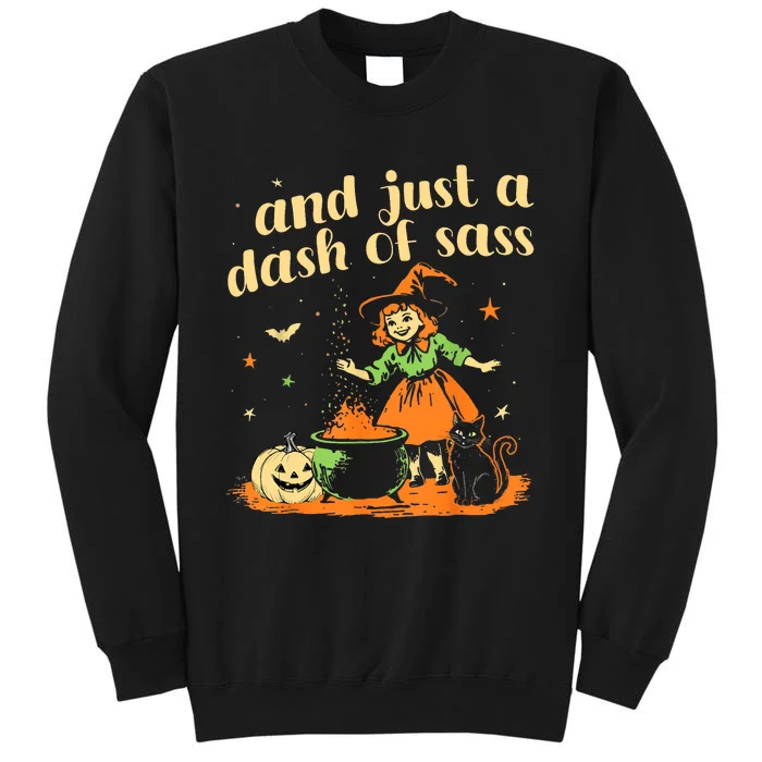 And Just A Dash Of Sass Baby Halloween Witch Tall Sweatshirt