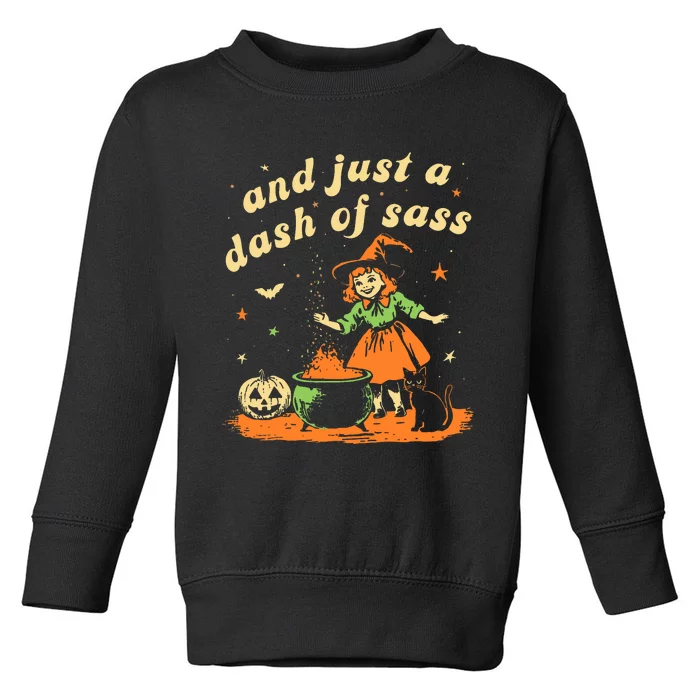 And Just A Dash Of Sass Baby Halloween Witch Toddler Sweatshirt