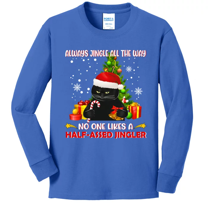 Always Jingle All The Way No One Likes Half Assed Jingle Meaningful Gift Kids Long Sleeve Shirt