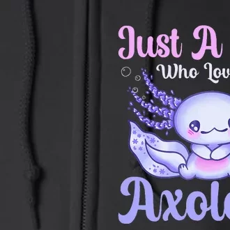 Axolotl Just a Girl Who Loves Axolotls Full Zip Hoodie