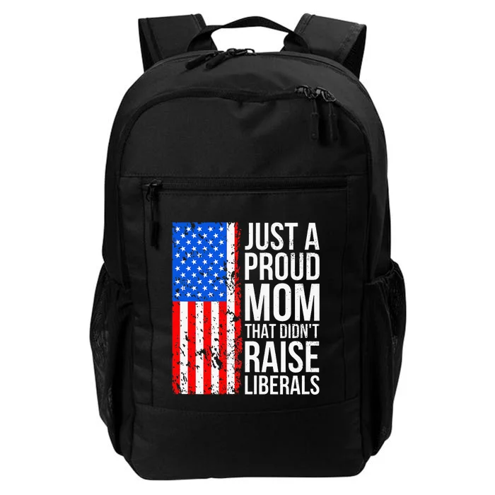 Antiliberal Just A Proud Mom That DidnT Raise Liberals Daily Commute Backpack