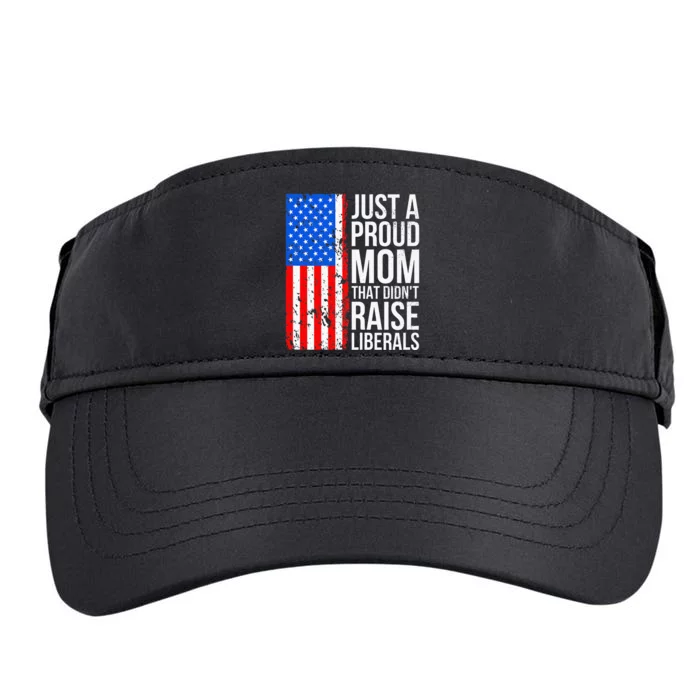 Antiliberal Just A Proud Mom That DidnT Raise Liberals Adult Drive Performance Visor