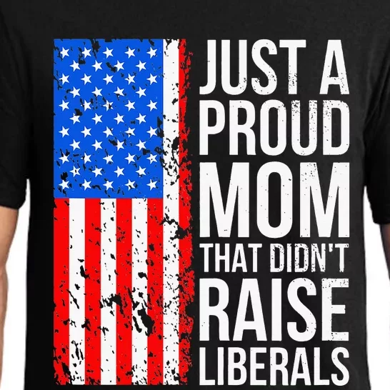 Antiliberal Just A Proud Mom That DidnT Raise Liberals Pajama Set