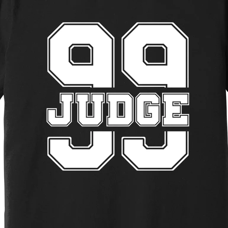 Judge All Rise 99 Premium T-Shirt