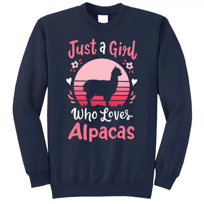 Alpaca Just a Who Loves Alpacas Tall Sweatshirt