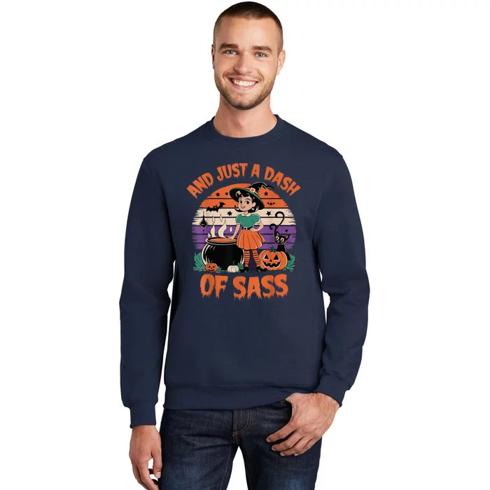 And Just A Dash Of Sass Baby Halloween Witch Retro Vintage Tall Sweatshirt