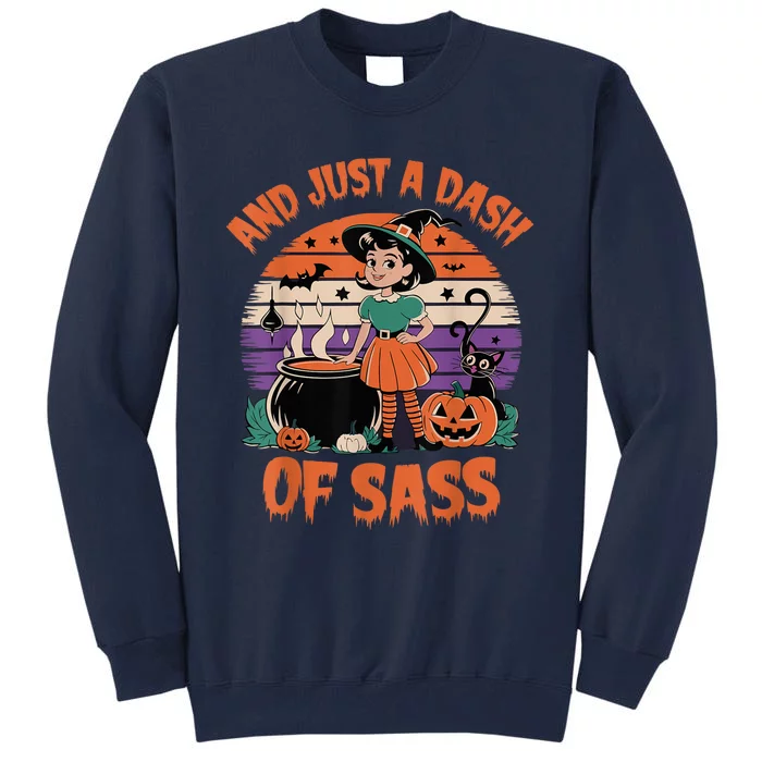 And Just A Dash Of Sass Baby Halloween Witch Retro Vintage Tall Sweatshirt