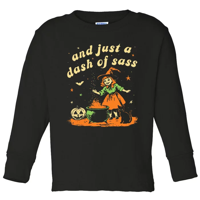 And Just A Dash Of Sass Baby Halloween Witch Toddler Long Sleeve Shirt