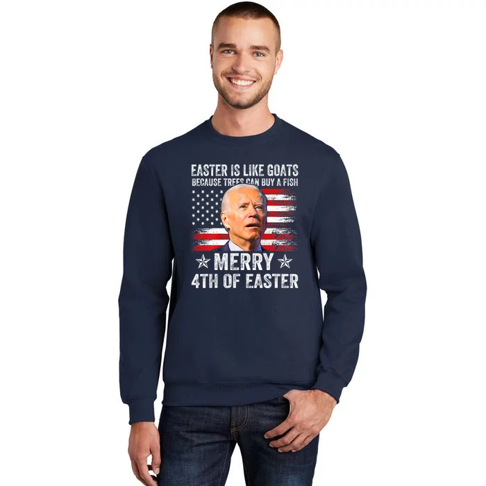 Anti Joe Biden Merry 4th Of Easter 4th Of July Merry 4th Of Faster Tall Sweatshirt