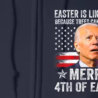 Anti Joe Biden Merry 4th Of Easter 4th Of July Merry 4th Of Faster Full Zip Hoodie