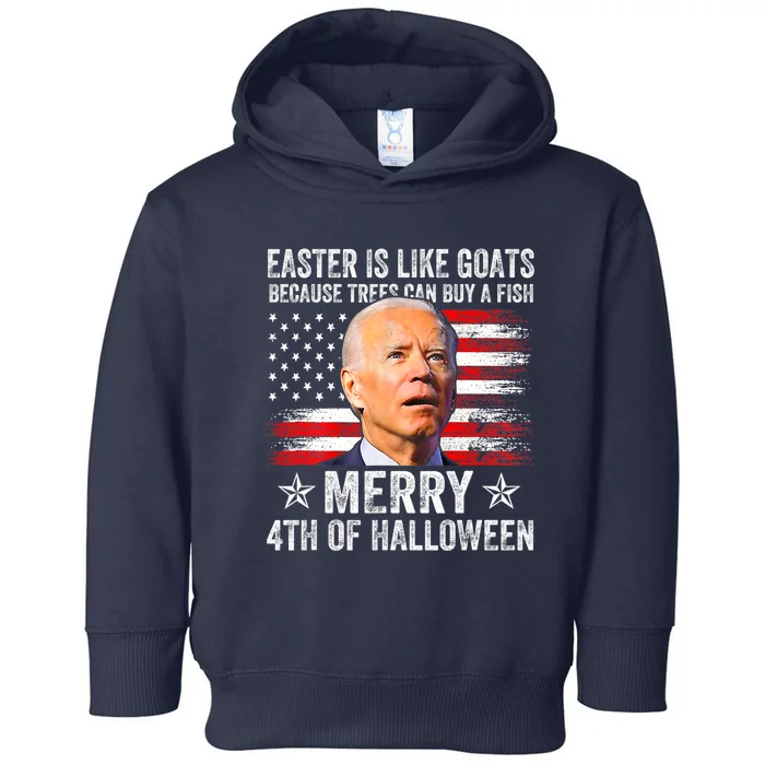 Anti Joe Biden Merry 4th Of Easter 4th Of July Merry 4th Of Faster Toddler Hoodie