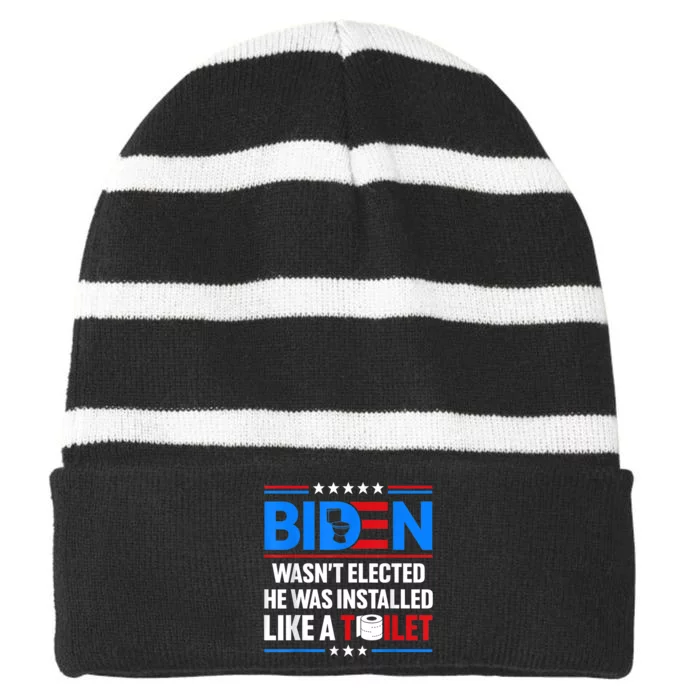 Anti Joe Biden Wasnt Elected He Was Installed Like A Toilet Striped Beanie with Solid Band