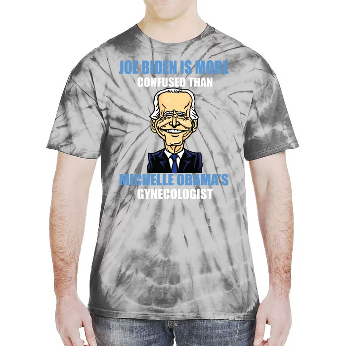 Anti Joe Biden Is More Confused Than Obamas Gynecologist Tie-Dye T-Shirt