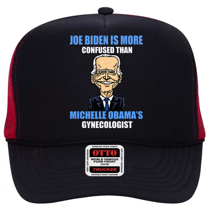 Anti Joe Biden Is More Confused Than ObamaS Gynecologist High Crown Mesh Trucker Hat