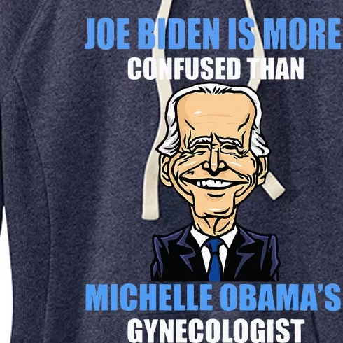 Anti Joe Biden Is More Confused Than ObamaS Gynecologist Women's Fleece Hoodie