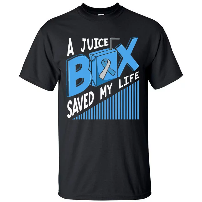 A Juice Box Saved My Life Diabetes DM Blue Awareness Ribbon Tall T-Shirt