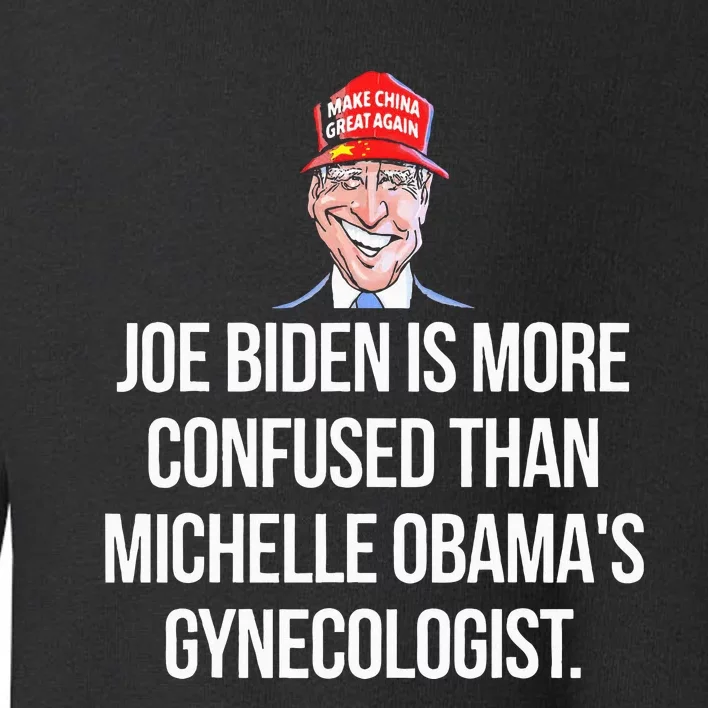 Anti Joe Biden Is More Confused Than Obama's Gynecologist Toddler Sweatshirt