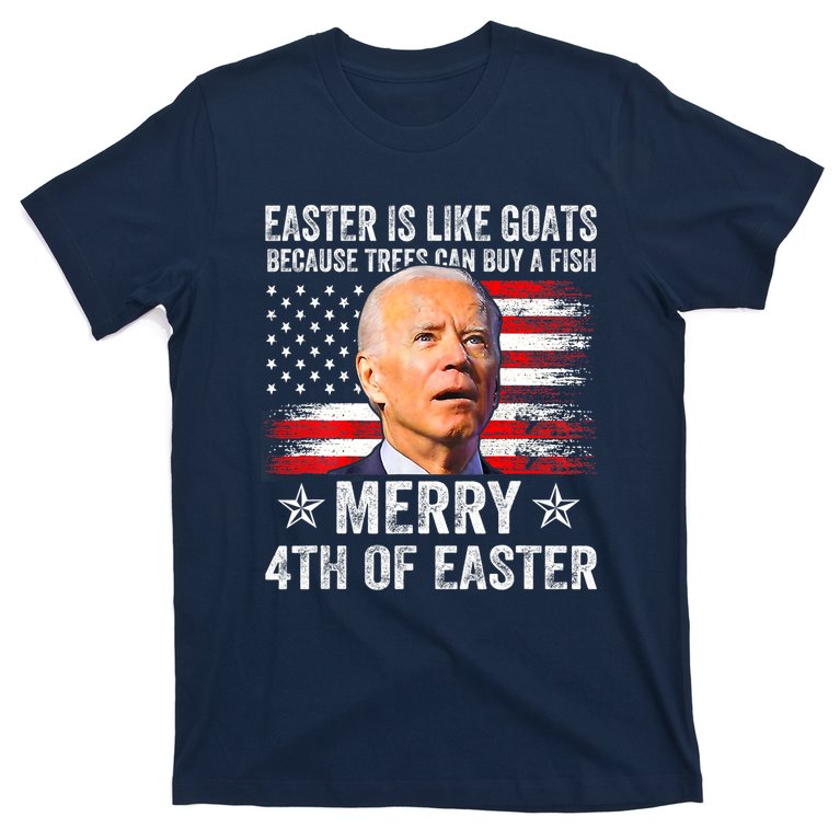Anti Joe Biden Merry 4th Of Easter 4th Of July T-Shirt