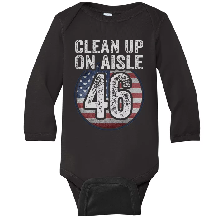 Anti Joe Biden Trump 2024 Back America Clean Up On Aisle 46 Baby Long Sleeve Bodysuit