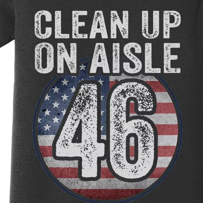 Anti Joe Biden Trump 2024 Back America Clean Up On Aisle 46 Baby Bodysuit