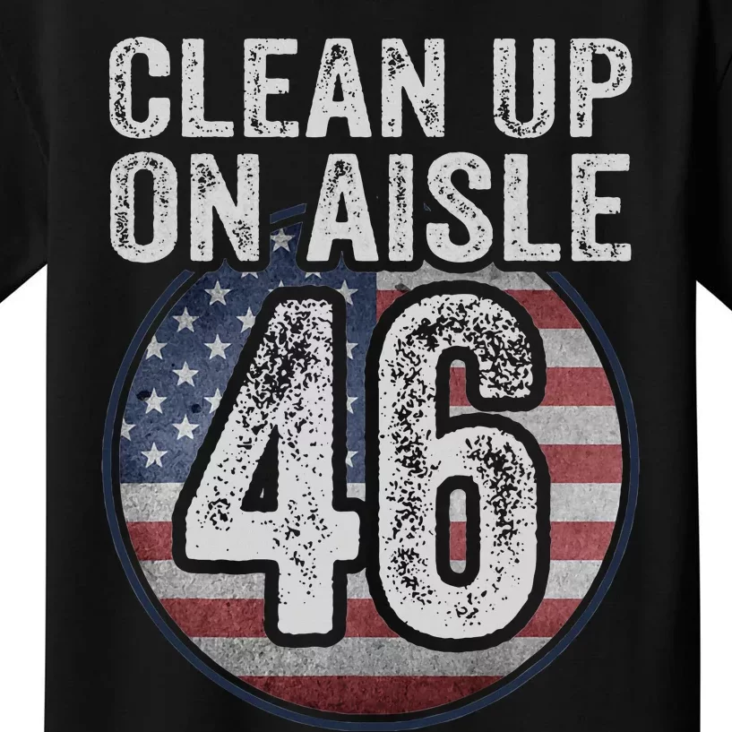 Anti Joe Biden Trump 2024 Back America Clean Up On Aisle 46 Kids T-Shirt