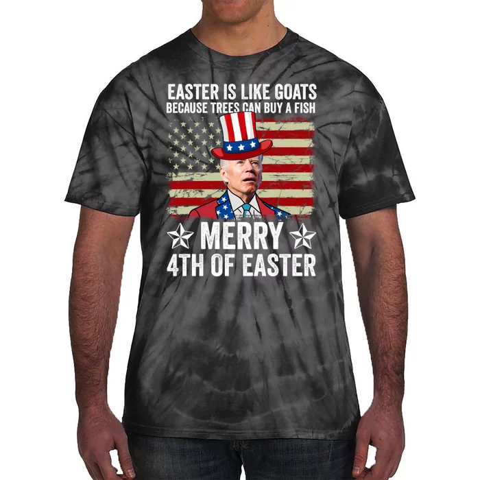 Anti Joe Biden Merry 4th Of Easter 4th Of July Tie-Dye T-Shirt