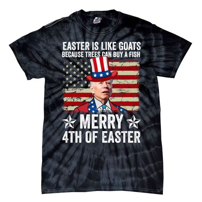 Anti Joe Biden Merry 4th Of Easter 4th Of July Tie-Dye T-Shirt